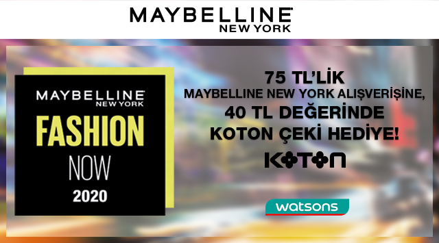 75 TL ve Üzeri Maybelline Alışverişinize 40 TL KOTON HEDİYE ÇEKİ kampanyası