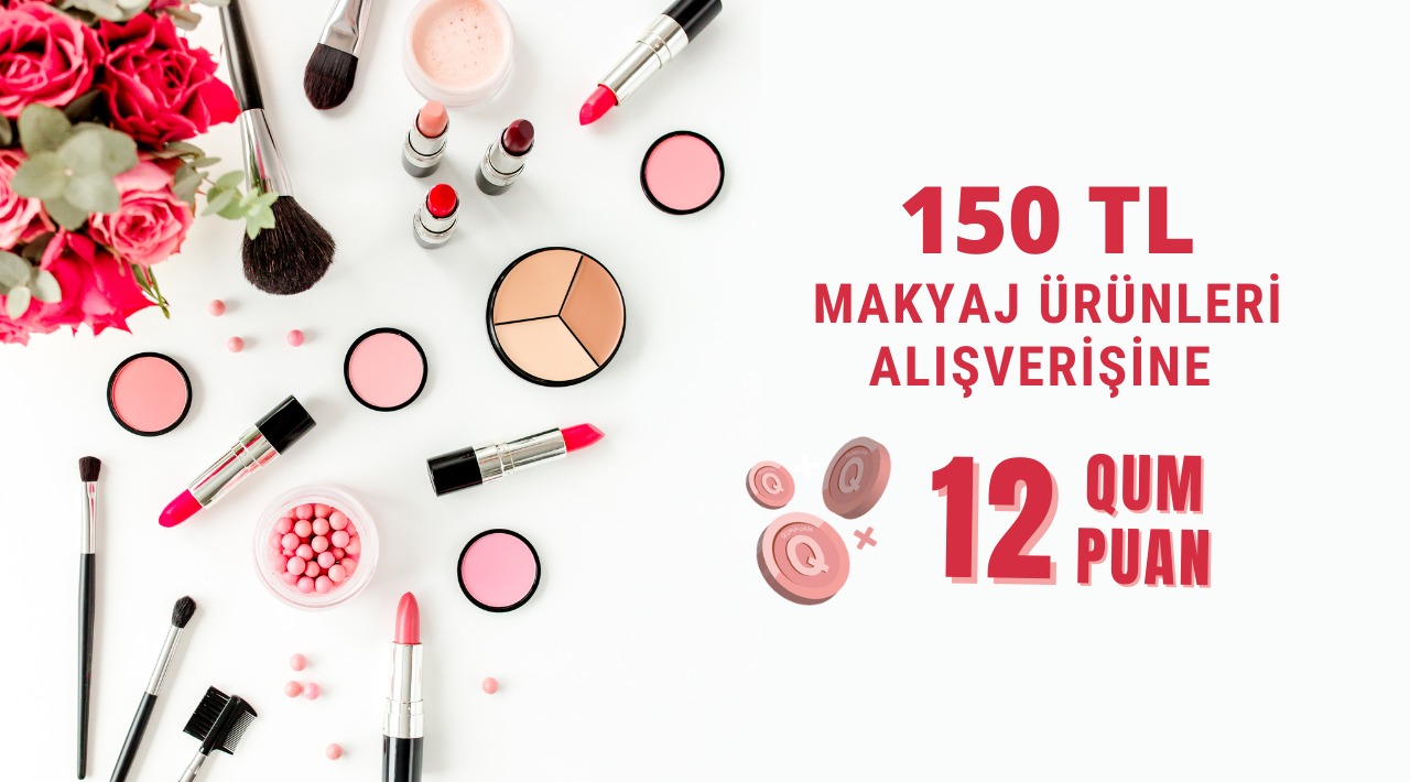 150 TL ve Üzeri Makyaj Ürünleri Alışverişinize kampanyası