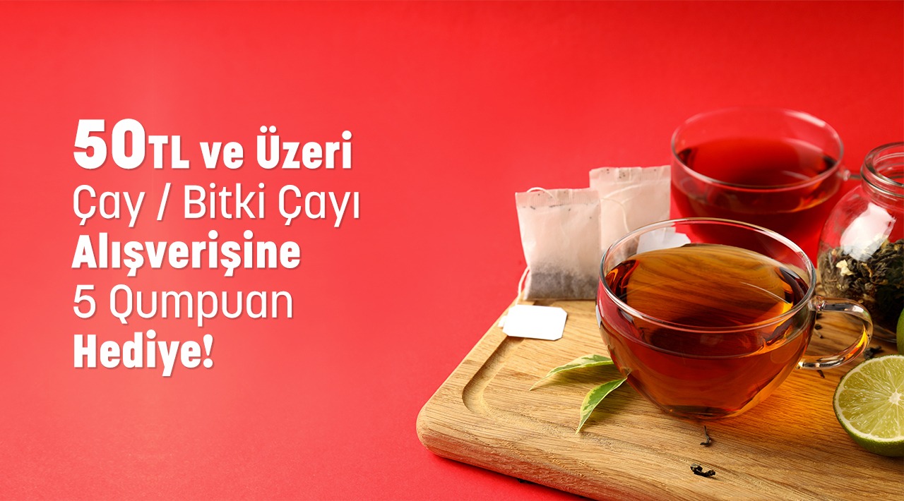 50 TL ve Üzeri Çay Alışverişinize kampanyası