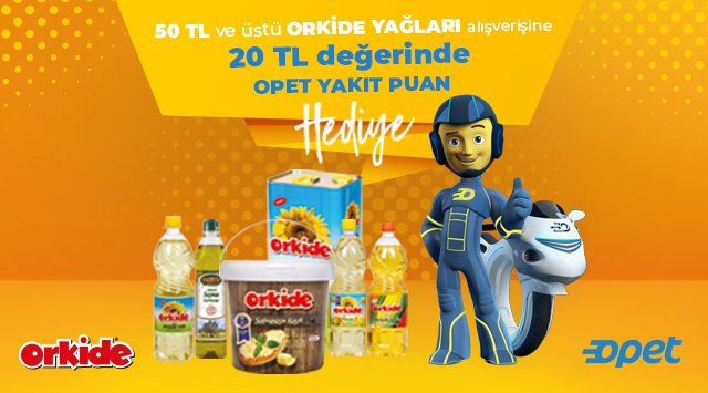 50 TL ve Üzeri Orkide Yağları Alışverişinize 20 TL OPET YAKIT PUAN kampanyası
