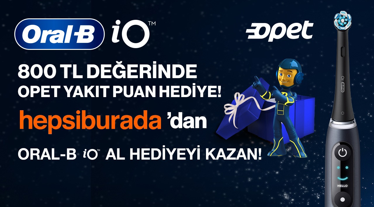 Oral-B iO Alışverişinize 800 TL OPET YAKIT PUAN kampanyası