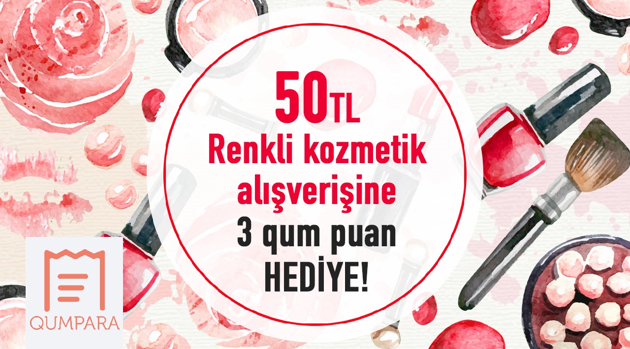 50 TL ve Üzeri Renkli Kozmetik Alışverişinize kampanyası