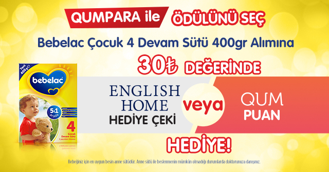 Bebelac Base Alışverişinize 30 TL QUM PUAN VEYA ENGLİSH HOME kampanyası