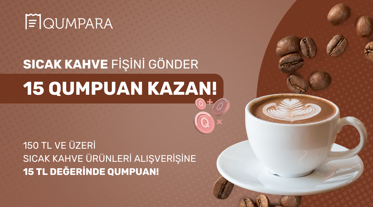 150 TL ve Üzeri Sıcak Kahve Alışverişinize kampanyası