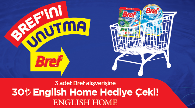 3 adet Bref Alışverişinize 30 TL ENGLİSH HOME HEDİYE ÇEKİ kampanyası
