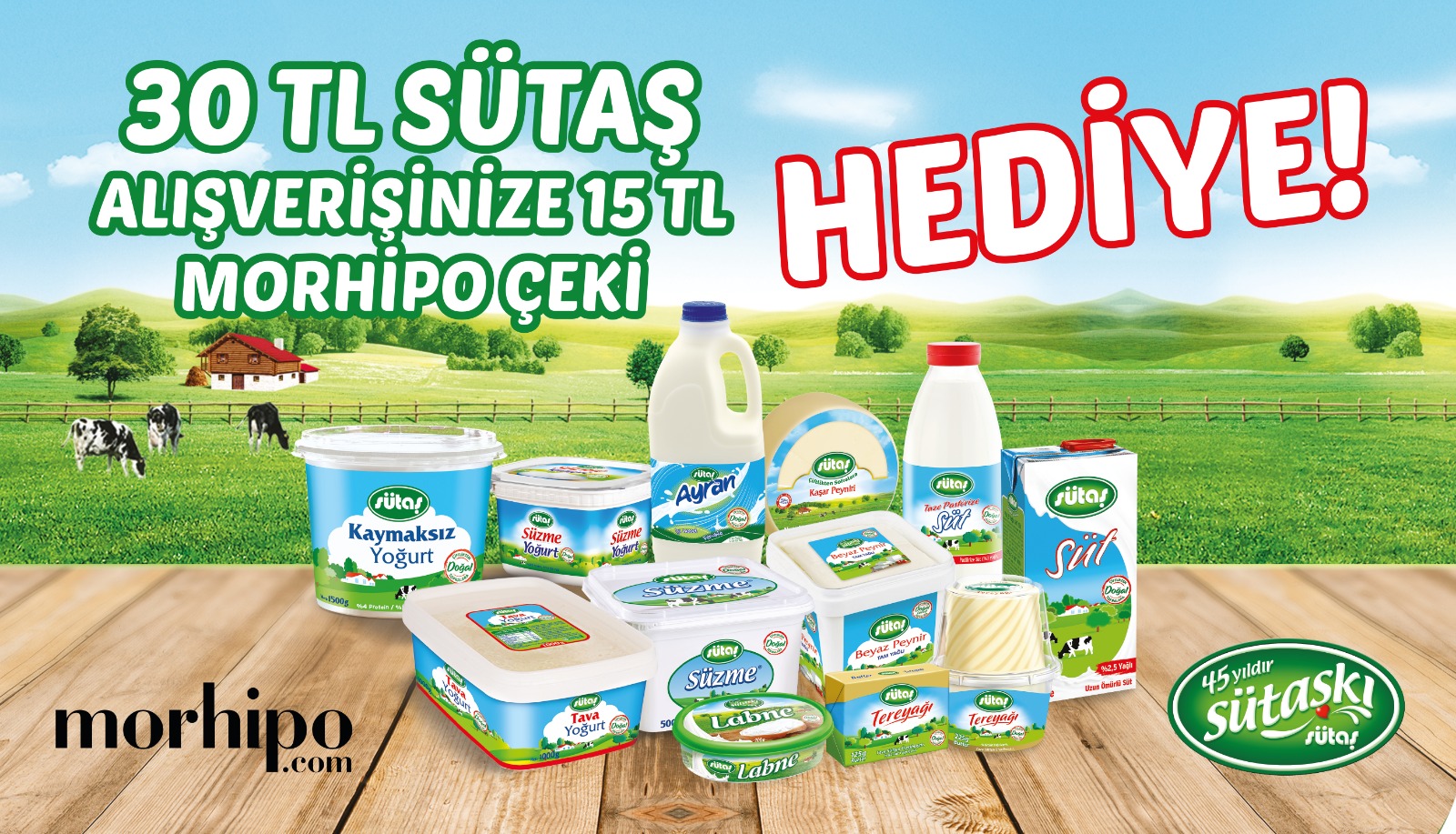 30 TL ve Üzeri Sütaş Alışverişinize 15 TL MORHİPO HEDİYE ÇEKİ kampanyası