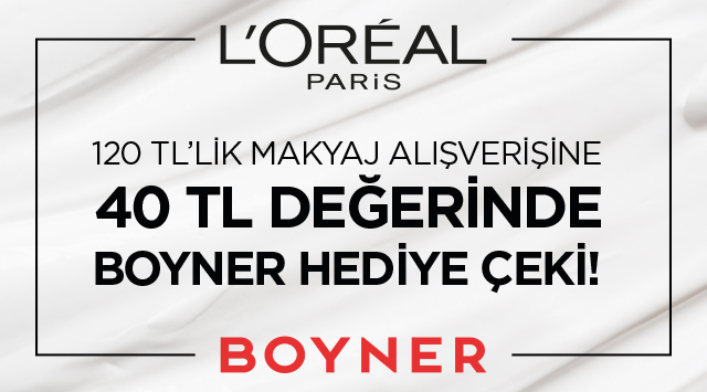 120 TL ve üzeri Loreal Paris Alışverişinize 40 TL BOYNER HEDİYE ÇEKİ kampanyası