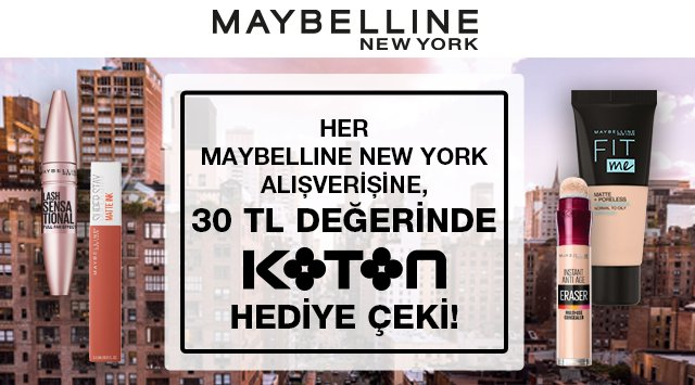 1 Adet Maybelline Ürünleri Alışverişinize 30 TL KOTON HEDİYE ÇEKİ kampanyası