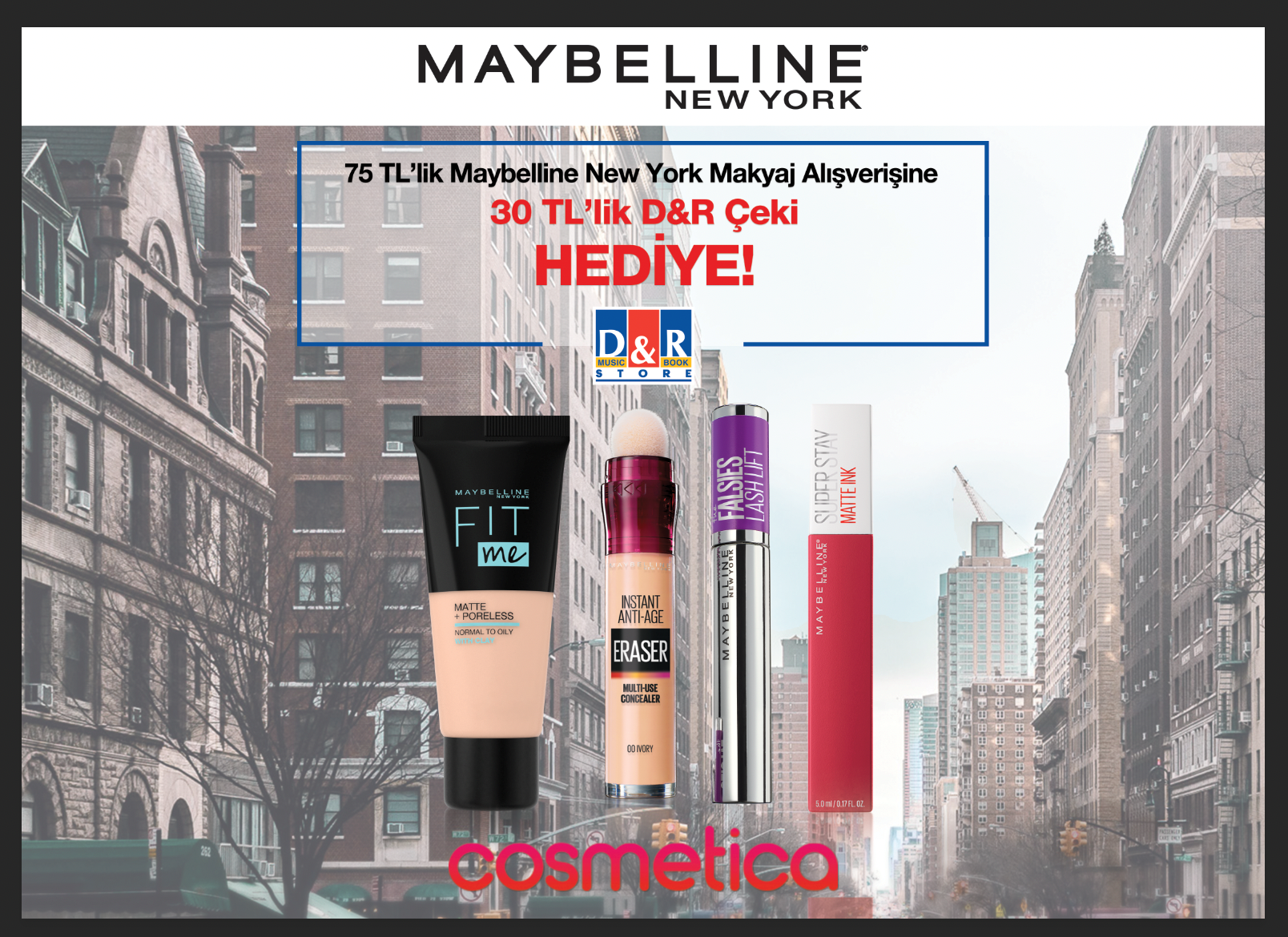 75 TL ve Üzeri Maybelline Alışverişinize 30 TL D&R HEDİYE ÇEKİ kampanyası